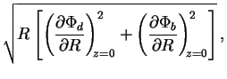 $\displaystyle \sqrt{R\left[\left(\frac{\partial \Phi_d}{\partial R}\right)^2_{...... z=0}+\left(\frac{\partial \Phi_b}{\partial R}\right)^2_{\!\! z=0}\right]}\,,$