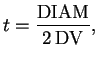 $\displaystyle t=\frac{\rm DIAM}{2\,{\rm DV}},$